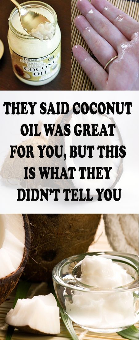 They Said Coconut Oil Was Great for You, But This Is What You Didn’t ...